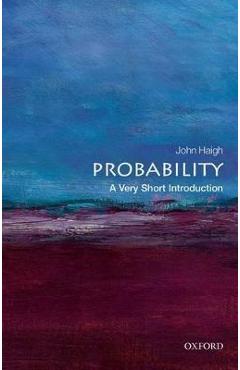 Probability: A Very Short Introduction - John Haigh