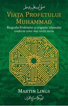 Viata profetului Muhammad - Martin Lings