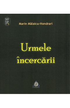 Urmele incercarii - marin malaicu-hondrari