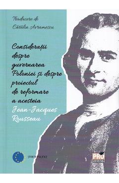 Consideratii despre guvernarea poloniei si despre proiectul de reformare a acesteia - jean-jacques rousseau