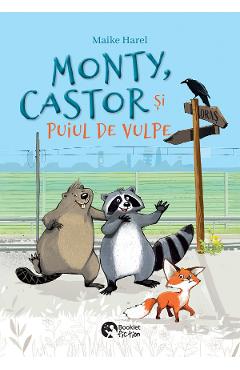 Monty, Castor si puiul de vulpe - Maike Harel