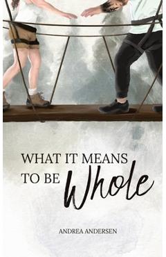 What It Means To Be Whole - Andrea Andersen - Imagine 1