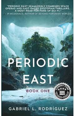 Periodic East: Book One - Gabriel L. Rodríguez