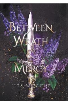 Between Wrath and Mercy - Jess Wisecup