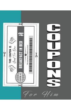 Coupons for him: Black & white Romantic Coupons Book and Vouchers for him-Awesome gift for men to your Valentine\'s Day - Coupons From T - Bhabna Press House