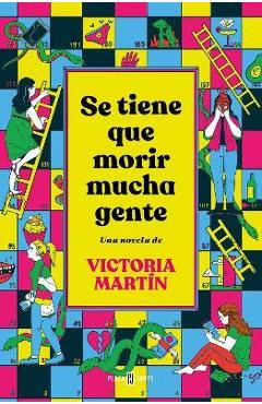 Se Tiene Que Morir Mucha Gente / Many People Have to Die - Victoria Martín De La Cova