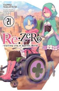 RE: Zero -Starting Life in Another World-, Vol. 21 (Light Novel) - Tappei Nagatsuki