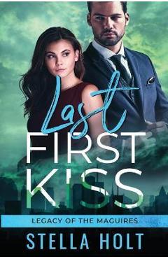 Last First Kiss - Stella Holt