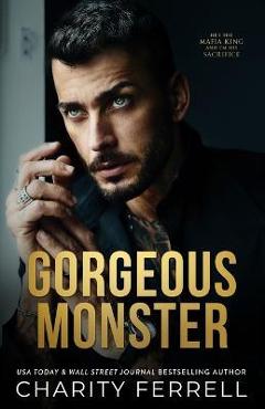 Gorgeous Monster - Charity Ferrell