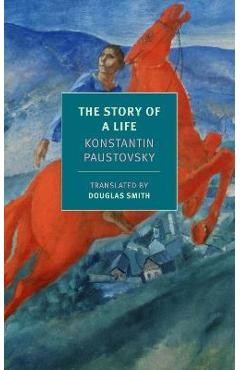 The Story of a Life - Konstantin Paustovsky