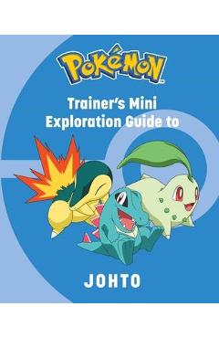 Pokemon: Trainer\'s Mini Exploration Guide to Johto - Insight Editions