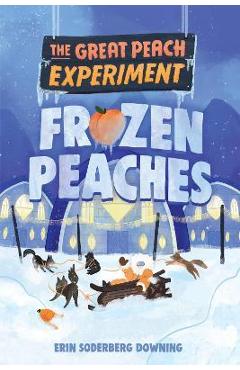 The great peach experiment 3: frozen peaches - erin soderberg downing