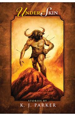 Under My Skin - K. J. Parker