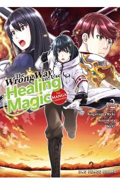 The Wrong Way to Use Healing Magic Volume 2: The Manga Companion - Kurokata