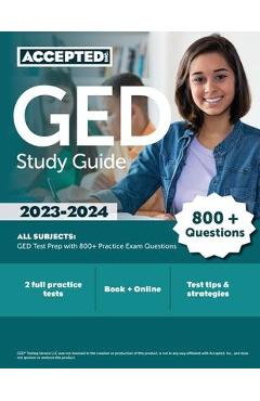 GED Study Guide 2023-2024 All Subjects: GED Test Prep with 800+ Practice Exam Questions - Cox