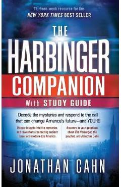 The Harbinger Companion With Study Guide: Decode the Mysteries and Respond to the Call that Can Change America\'s Future-and Yours - Jonathan Cahn