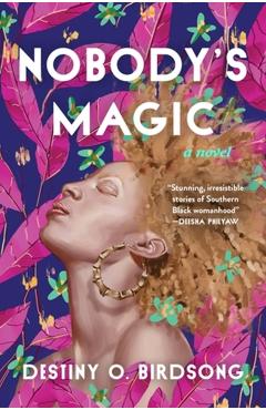 Nobody's Magic - Destiny O. Birdsong