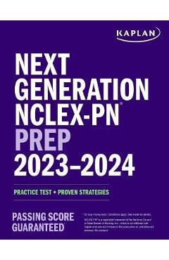 Nextgen Nclex-PN Prep 2023-2024: Expert Strategies and Realistic Practice for the Next Generation Nclex-PN - Kaplan Nursing