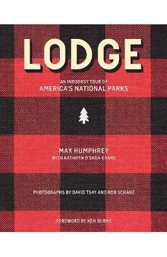 Lodge: An Indoorsy Tour of America\'s National Parks - Max Humphrey