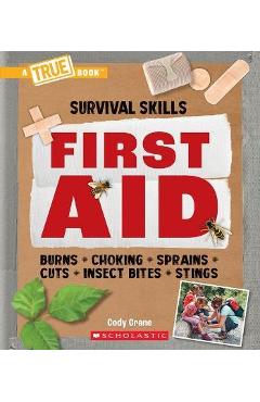 First Aid (a True Book: Survival Skills)