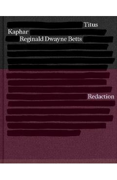 Redaction - Reginald Dwayne Betts