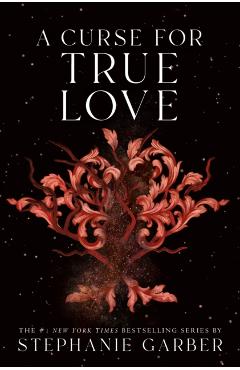 A Curse for True Love - Stephanie Garber
