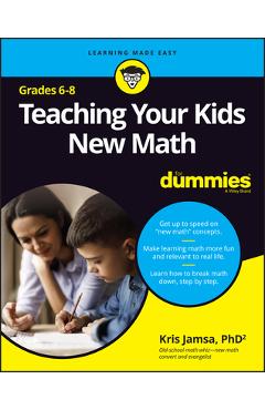 Teaching Your Kids New Math, 6-8 for Dummies - Kris Jamsa