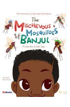 The Mischievous Mosquitoes of Banjul - Momodou Ndow