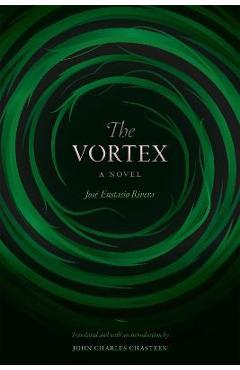 The Vortex - José Eustasio Rivera
