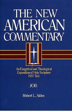Job, 11: An Exegetical and Theological Exposition of Holy Scripture - Robert Alden