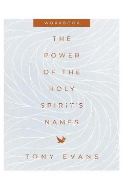 Power of the holy spirit's names workbook - tony evans