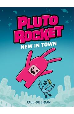 Pluto Rocket: New in Town (Pluto Rocket #1) - Paul Gilligan