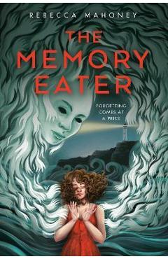 The Memory Eater - Rebecca Mahoney