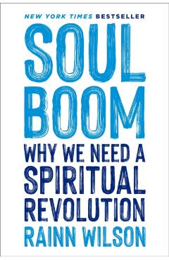 Soul Boom: Why We Need a Spiritual Revolution - Rainn Wilson