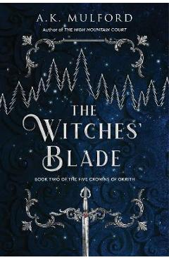 The Witches\' Blade - A. K. Mulford