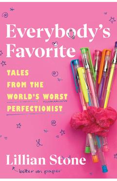 Everybody\'s Favorite: Tales from the World\'s Worst Perfectionist - Lillian Stone