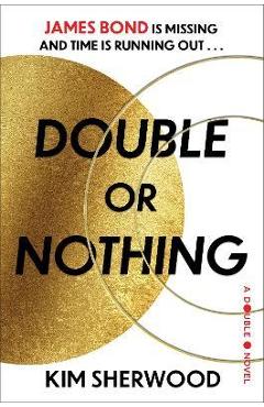 Double or Nothing: A Double O Novel - Kim Sherwood