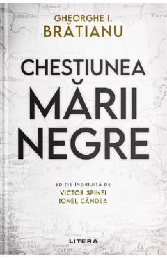 Chestiunea Marii Negre - Gheorghe I. Bratianu