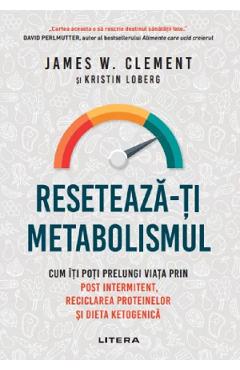 Reseteaza-ti metabolismul – James W. Clement Clement