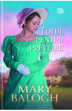 Totul pentru pretuire - Mary Balogh - LIRA
