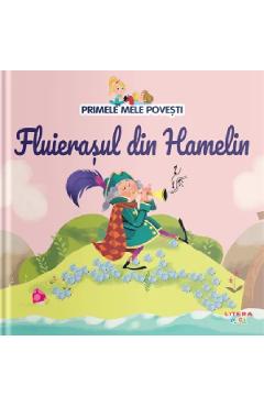 Primele mele povesti. fluierasul din hamelin