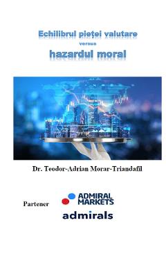 Echilibrul pietei valutare versus hazardul moral – Teodor-Adrian Morar-Triandafil afaceri 2022