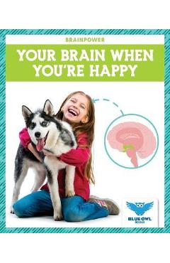 Your Brain When You\'re Happy - Abby Colich