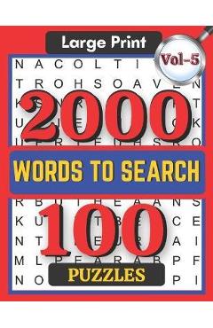 Large Print 2000 Words to Search 100 Puzzles Vol-5: Challenging Word Search Puzzle Book for Adults Boys, Girls, Men, Women and Seniors to Go Stress-fr - Shayan Senior