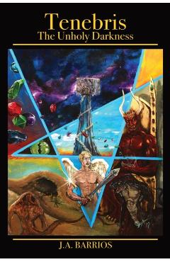 Tenebris: The Unholy Darkness - J. A. Barrios