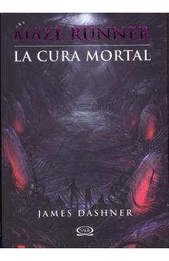 La Cura Mortal = The Death Cure - James Dashner