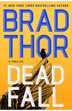 Dead fall: a thriller - brad thor