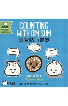 Counting with Dim Sum: A Bilingual Book in English and Chinese - Lacey Benard