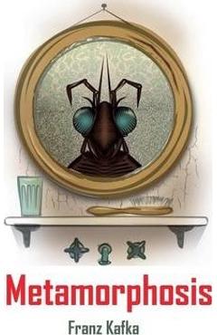 Metamorphosis - Franz Kafka
