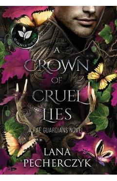 A Crown of Cruel Lies: Season of the Elf - Lana Pecherczyk